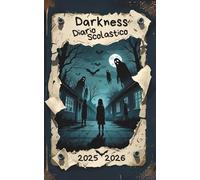 Darkness - Diario Scolastico | Design in Puro Stile Horror e Black Humour: Storie da Brivido e Giochi Oscuri. Solo per Veri Amanti delle Tenebre