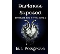 Darkness Exposed: 5 (The Dead Soul Series)