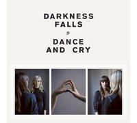 Darkness Falls - Dance and Cry [Vinilo]