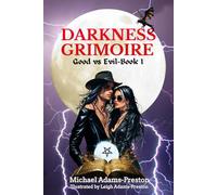 DARKNESS GRIMOIRE: GODD VS EVIL - BOOK 1: (*ILLUSTRATED EDITION*) Buried in a witch’s garden in Moon Lake is the darkest grimoire of all - The Voxicon ... - a book that could tear the world apart!