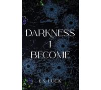 Darkness I Become: A Post-Apocalyptic Dark Romance (The Wastelander)
