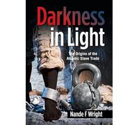 Darkness in Light: The Origins of the Atlantic Slave Trade