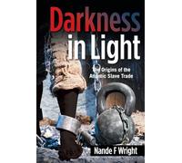 Darkness in Light: The Origins of the Atlantic Slave Trade