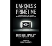 Darkness in Primetime: How Classic-Era TV Foresaw Modern Society's Descent into Hell