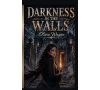 Darkness in the Wall: A Supernatural Mystery Thriller (The Hawthorne Legacy).