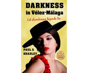 Darkness in Velez-Malaga: Crime thriller set in the world of Flamenco (Andalusian Mystery Series)
