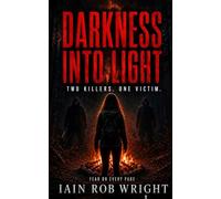 Darkness into Light: A Serial Killer Thriller Novella (Horror Novellas)