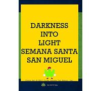 Darkness Into Light: Semana Santa, San Miguel [USA] [DVD]