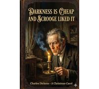 Darkness Is Cheap And Scrooge Liked It: Funny Savings Tracker & Budget Planner - Victorian Gothic Christmas Carol Quote - Money Saving Log Book for Misers