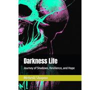 Darkness Life: Journey of Shadows, Resilience, and Hope