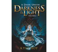 Darkness & Light: Volume 4: A Dark Union