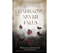 Darkness Never Falls (The Beautifully Damned)