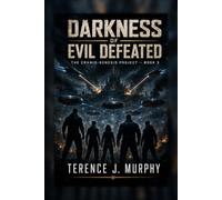 Darkness of Evil Defeated: The Cranio-Genesis Project - Book 3