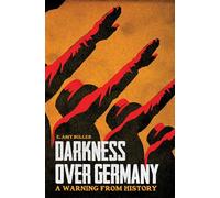 Darkness over Germany: A Warning from History
