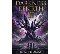 Darkness Rebirth: 3 (Born of Ash and Fire)