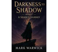 Darkness to Shadow: A Shade’s Journey