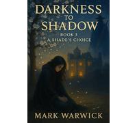 Darkness to Shadow: A Shades Choice