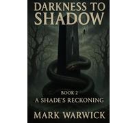 Darkness to Shadow: A Shades Reckoning
