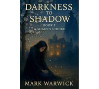 Darkness to Shadow - Book 3 - A Shades Choice