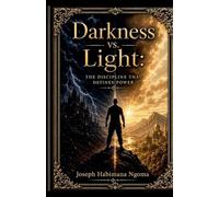 DARKNESS vs. LIGHT: THE DISCIPLINE THAT DEFININES POWER