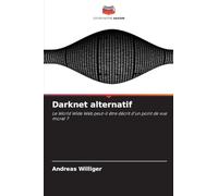 Darknet alternatif: Le World Wide Web peut-il être décrit d'un point de vue moral ?