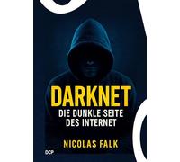 Darknet - Die dunkle Seite des Internet