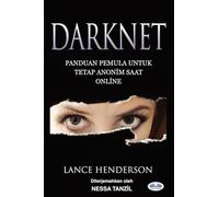 Darknet. Panduan pemula untuk tetap anonim saat online: Panduan Pemula untuk Tetap Anonim Saat Online: How To Stay Anonmyous Online