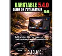 DARKTABLE 5.4.0 Guide de l'utilisateur 2026