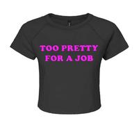 Darkwear Too Pretty for A Job | Funny | Pretty Girls | Novedad | Broma | Camiseta corta para mujer, Top corto negro con estampado rosa, S