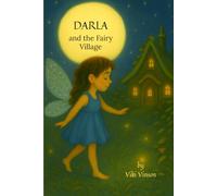 Darla and the Fairy Village: Book One (Darla Dances in the Moonlight)