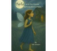 Darla and the House Behind the Curtain: Book Eight (Darla Dances in the Moonlight)