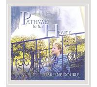 Darlene Double - Pathway to the Heart