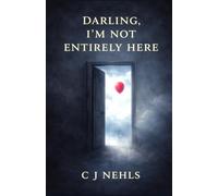 Darling, I'm Not Entirely Here (In Three Pieces)