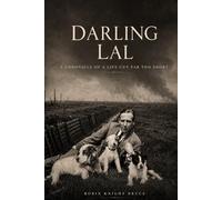 Darling Lal: A Chronicle of a Life Cut Far Too Short