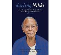 Darling Nikki: An Anthology of Creative Works Dedicated to the Memory of Nikki Giovanni