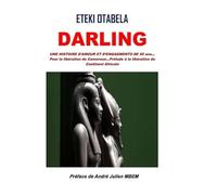 Darling, une histoire d'amour et d'engagement de 50 ans ... pour la libération du Cameroun ... prélude à la libération du continent africain
