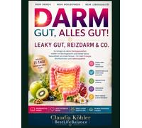Darmgesundheit, Reizdarm & Leaky Gut: DER PREMIUM-GESUNDHEITSRATGEBER | Best Life Balance · für mehr Energie und Wohlbefinden