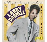 Larry Darnell – I'll Get Along Somehow 1949–1957