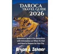 Daroca Travel Guide 2026: Experience Spain’s City Attractions with Information on When To Visit and How to Prepare for Your Trip (AMAZING COLLECTION OF 2026 TRAVEL GUIDE)