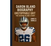 DARON BLAND BIOGRAPHY: Unstoppable Grit: The Daron Bland Story