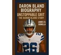 DARON BLAND BIOGRAPHY: Unstoppable Grit: The Daron Bland Story