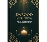 Darood Sharif Diary: Daily Tracker for Reciting Blessings Upon Prophet Muhammad (PBUH) (Darood Sharif Series)