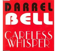 Darrel Bell - Careless whisper [Single-CD]
