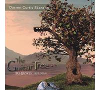 Darren Curtis Skanson - Guitar Tree (Re-Growth 1993-2005)