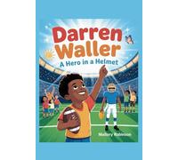 Darren Waller: A Hero in a Helmet: An Independent Biography for Children About Courage, Football, and Second Chances