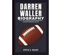 DARREN WALLER BIOGRAPHY: From Lost to Legendary, Recovery, Redemption, and Record-Setting NFL Success