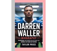 DARREN WALLER - BIOGRAPHY: Relentless: How Darren Waller Fought His Demons and Found His Purpose
