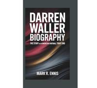 DARREN WALLER BIOGRAPHY: The Story of an American Football Tight End