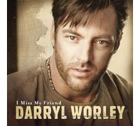 Darryl Worley - I Miss My Friend by Darryl Worley (2002-07-16)