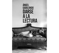 Darse a la lectura (Ensayo y Biografía)